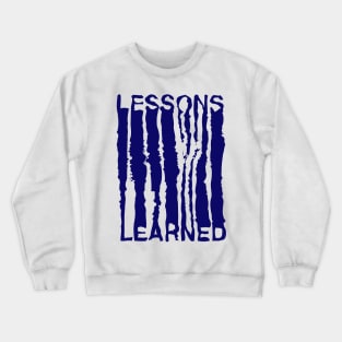 Lessons Learned Crewneck Sweatshirt